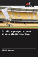 Akshit Lamba | Studio E Progettazione Di Uno Stadio Sportivo | Taschenbuch
