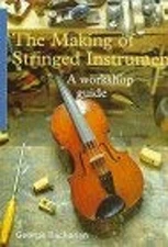 The Making of Stringed Instruments : A Workshop Guide Paperback G