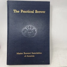 1946: The Practical Brewer Book : A Manual For The Brewing Industry- 1ST EDITION