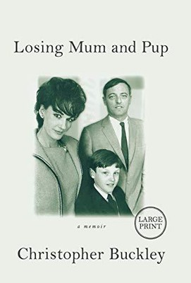 LOSING MUM AND PUP: A MEMOIR By Christopher Buckley - Hardcover *Mint Condition*