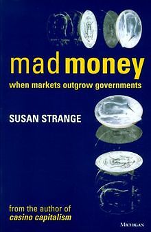 Mad Money: When Markets Outgrow Governments von Strange,... | Buch | Zustand gut - Strange, Susan