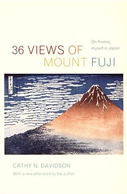 36 Views of Mount Fuji: On Finding Myself in Japan by Cathy N. Davidson NEW