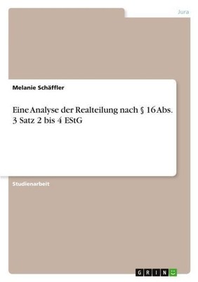 Eine Analyse der Realteilung nach § 16 Abs. 3 Satz 2 bis 4 EStG Melanie Schäffle