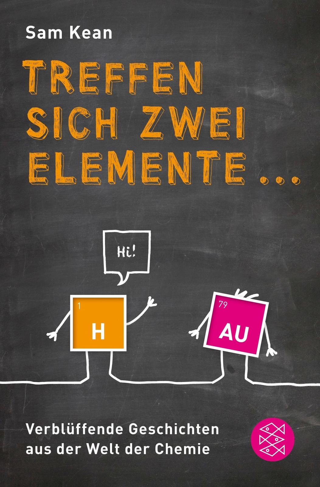 Thumbnail - Treffen Sich Zwei Elemente ..., Sam Kean