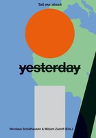 Tell Me About Yesterday Tomorrow | About The Future Of The Past | Taschenbuch