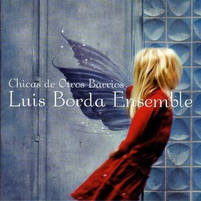 Luis Borda Ensemble Chicas de otros barrios (CD) Album