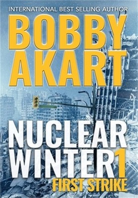 Nuclear Winter First Strike: Post Apocalyptic Survival Thriller (Hardback or Cas