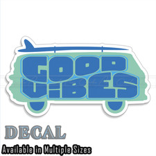 Good Vibes Van Vinyl Decal Sticker Indoor Outdoor 4 Sizes
