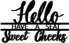 Hello Sweet Cheeks Have a Seat Sign Bathroom Wall Decor, Black
