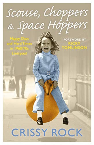Scouse, Choppers & Space Hoppers: A Liverpool Life of Happy Days