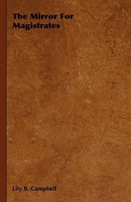 Lily B. Campbell The Mirror For Magistrates (Gebundene Ausgabe)