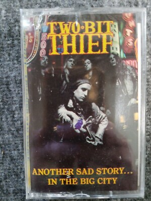 Two Bit Thief Another Sad Story In The Big City Cassette -Sealed-
