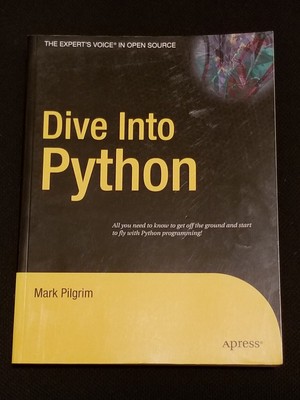 The Expert's Voice in Open Source Ser.: Dive into Python by Mark Pilgrim (2004,