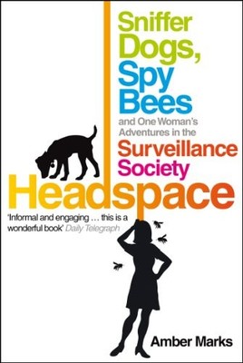 Headspace: Sniffer Dogs, Spy Bees and One Woman's Adventures in 