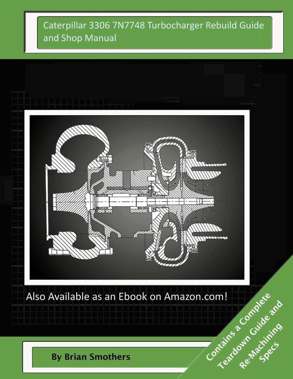 Caterpillar 3306 7N7748 Turbocharger Rebuild Guide and Shop Manual: Garrett Hone