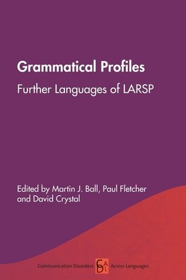 Grammatical Profiles: Further Languages of LARSP by Martin J. Ball (English) Har