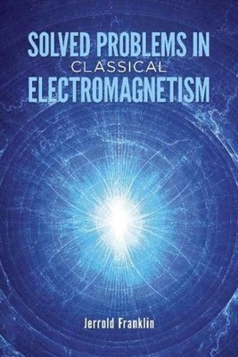 classical electromagnetism by jerrold franklin pdf classical electromagnetism by jerrold franklin pdf
