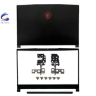 New For MSI GF65 Thin 9SD/ 9SE/9SEXR/10SER MS-16W1 LCD Back Cover / Front Bezel