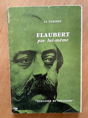 La Varende Flaubert par lui-mème 