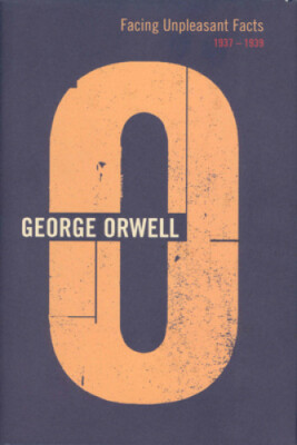 Facing Unpleasant Facts: 1937-1939 von George Orwell [Taschenbuch]