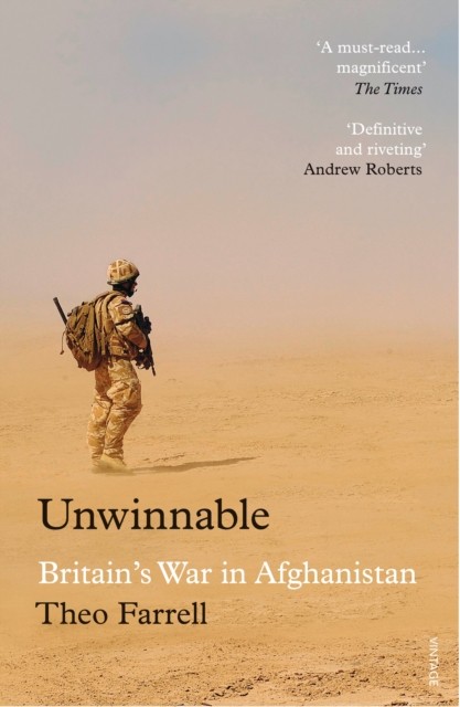 Unwinnable Britain’s War in Afghanistan by Theo Farrell (Paperback Book)