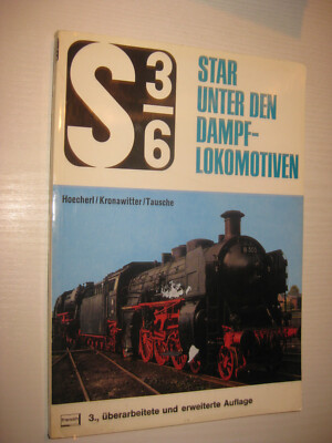 S 3/6: Star unter den Dampflokomotiven - von Hoecherl / Kronawitter / Tausche