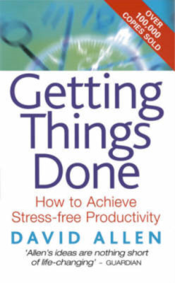 Getting Things Done: How to Achieve Stress-free Productivity, David Allen, Used;