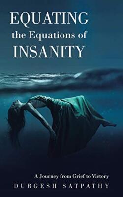 Equating the Equations of Insanity: A Journey from Grief to Victory ...