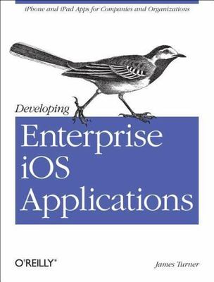 Developing Enterprise iOS Applications, Paperback by Turner, James, Like New ...