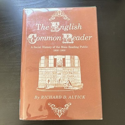 The English Common Reader by Richard D. Altick Hardcover 1966 Social History