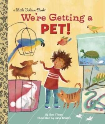 We're Getting a Pet! (Little Golden Book) - Hardcover By Fliess, Sue - GOOD