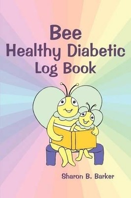 Sharon B Barker Bee Healthy Diabetic Log Book (Paperback) (UK IMPORT)