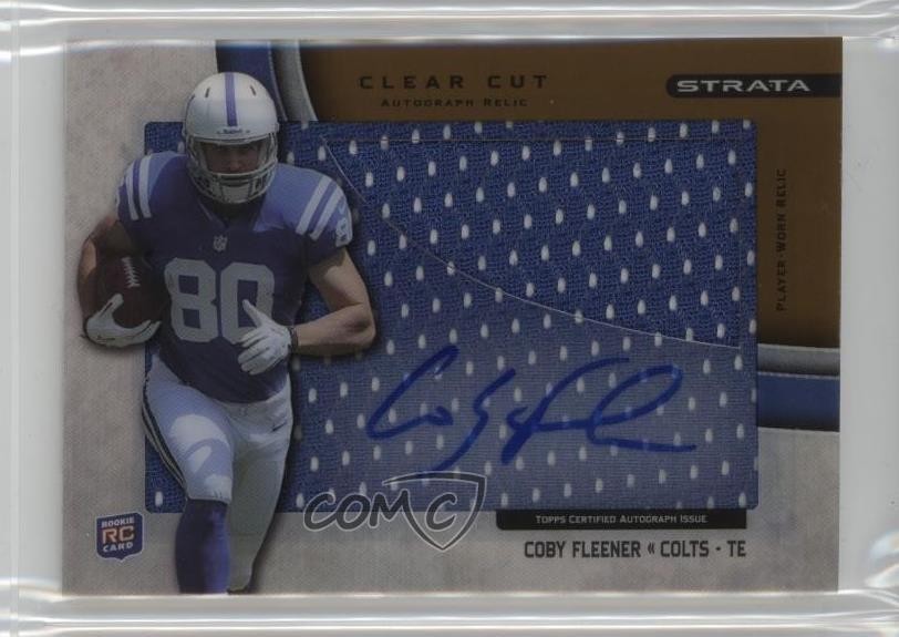 Coby Fleener Topps Strata Clear Cut Autograph Relic #CF Bronze