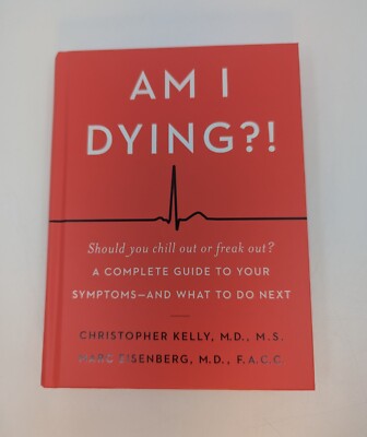 Am I Dying Hardcover Book by C. Kelly & M. Eisenberg