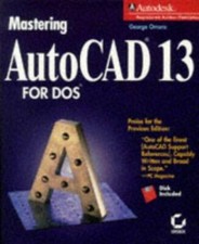 Mastering Autocad 13 for DOS by George Omura