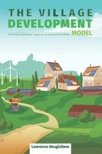The Village Development Model: Building Sustainable Capacity for Household Incom