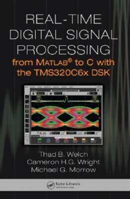 Real-Time Digital Signal Processing from MATLAB to C with the Tms320c6x Dsk