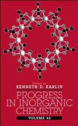 Progress in Inorganic Chemistry, Volume 46 by Kenneth D. Karlin - 9780471179924