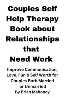 Couples Self Help Therapy Book about Relationships that Need Work: Improve