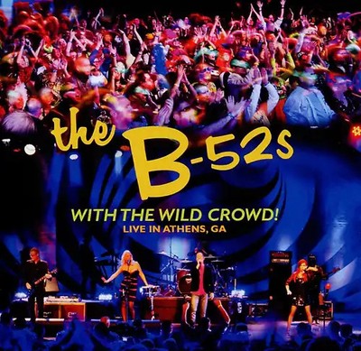 the B-52'S - With the Wild Crowd!