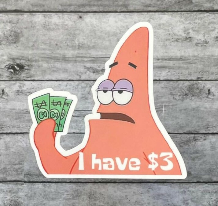 I Have 3 Dollars Patrick Star Decal SpongeBob SquarePants Car Laptop ...