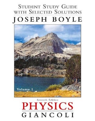Student Study Guide and Selected Solutions Manual for Physics: Principles with A