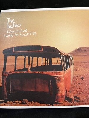 The Belles (Who Will Be) Here To Hear EP 2x7'' 2003 Eat Sleep Records