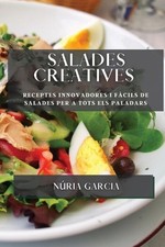 Salades creatives: Receptes innovadores i f?cils de salades per a tots els palad