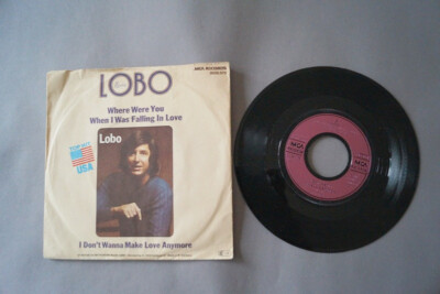 Lobo - Where were You when I was falling in Love (Vinyl Single 7inch) (V-3062)
