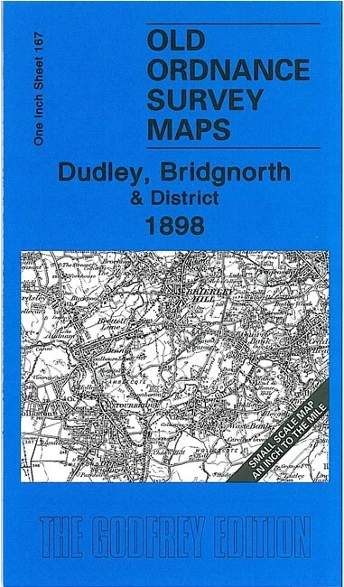 Dudley, Bridgnorth & District 1898 One Inch Sheet 167 by Barrie Trinder
