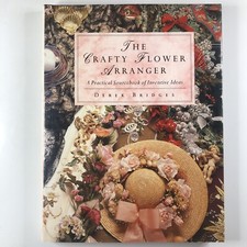 The Crafty Flower Arranger by Derek Bridges Hardcover Crafts Flowers Ideas Book