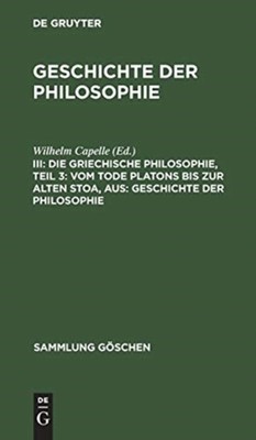 Capelle - Die griechische Philosophie Teil 3   Vom Tode Platons bis z - X555z