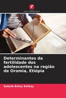 Determinantes Da Fertilidade Dos Adolescentes Na RegiãO De Oromia, EtióPia Buch