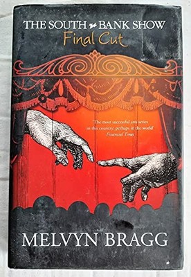 The South Bank Show: Final Cut by Bragg, Melvyn Hardback Book The Fast Free